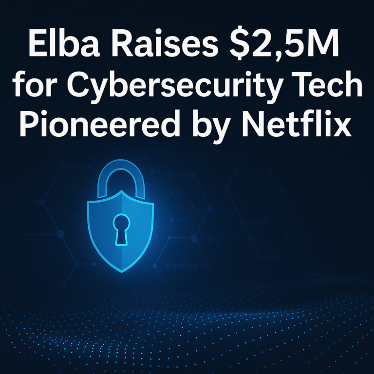 Elba Raises $2.5M to Revolutionize Cybersecurity with Netflix-Inspired Tech